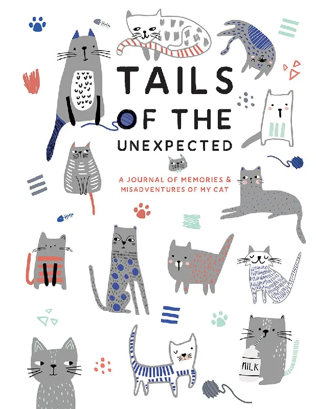 Tails Of The Unexpected: A Journal of Memories and Misadventures of my Cat